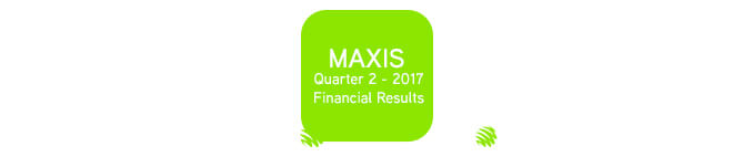 Maxis Q2 2017 Financial Results