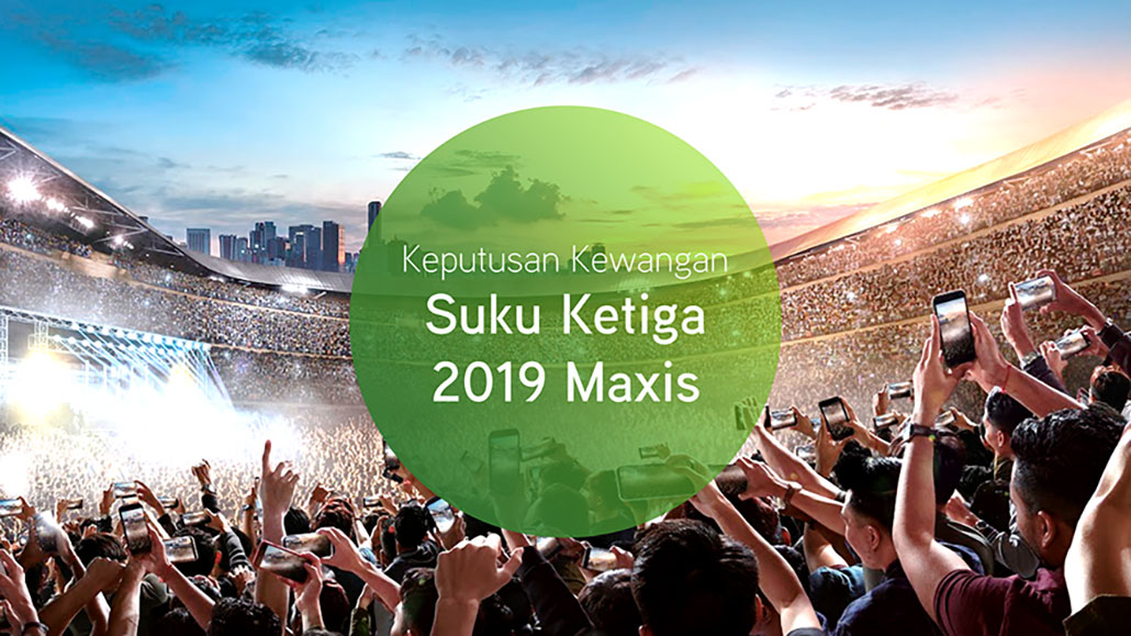 Keputusan Kewangan Suku Ketiga 2019 Maxis