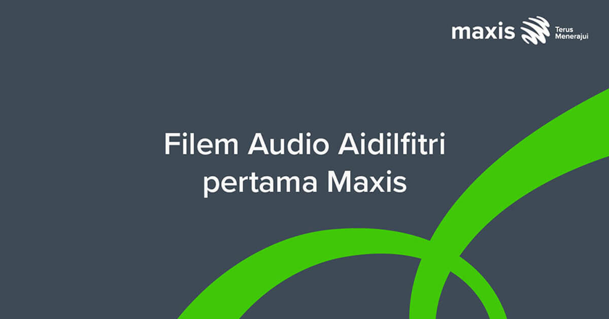 Filem Audio Aidilfitri pertama Maxis